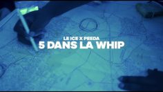 Le Ice ft. Peeda – 5 Dans La Whip (Clip Officiel)