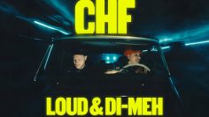 Loud X Di-Meh – CHF (Clip Officiel)