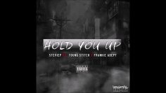 Stevie P – Hold You Up ft. Young Stitch & Frankie Adept