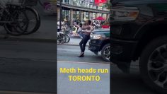 Just another day in Toronto Ontario Canada the Methhead crackhead and crazy capital of the north