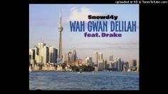 Snowd4y – Wah Gwan Delilah (feat. Drake)