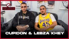 Cupidon & Lebza Khey | PodCasque 168