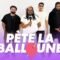 Pète La Balloune Ép. 7 | MTL Edition