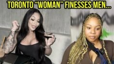 Toronto Woman Finesses Men: A Lot of Guys In Toronto Arent Okay With it Openly
