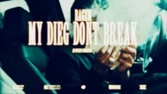 “ MY DIEG DON’T BREAK” (OFFICIAL VIDEO)